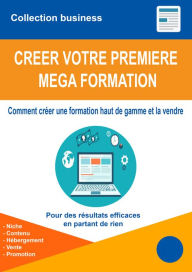 Title: Comment creer votre premiere mega formation, Author: Nicolas Forgue