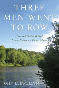 Title: Three Men Went to Row, Author: John Llewellyn