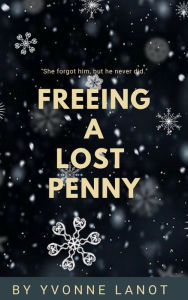 Title: Freeing a Lost Penny, Author: Yvonne Lanot