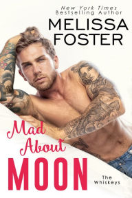 Share and download ebooks Mad About Moon by Melissa Foster ePub (English literature) 9781948868273