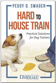 Title: Hard to House Train, Author: Peggy Swager