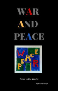 Title: WAR AND PEACE, Author: Andre Cronje
