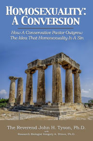 Title: Homosexuality: A Conversion, Author: Dr. John H. Tyson