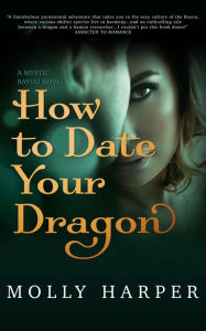 Title: How to Date Your Dragon, Author: Molly Harper