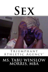 Title: Sex: Living Biblically, Author: Ms. Tabu Winslow Morris