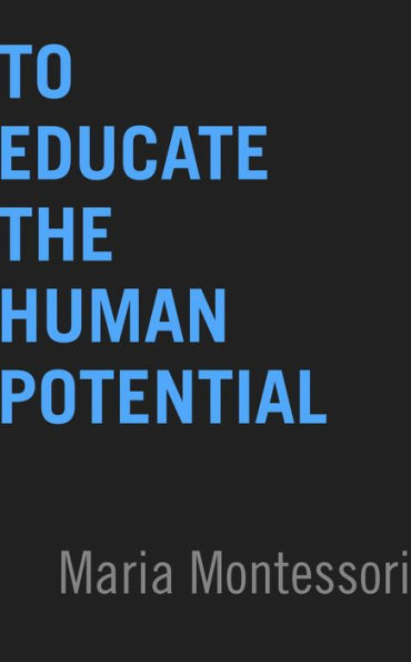 To Educate the Human Potential