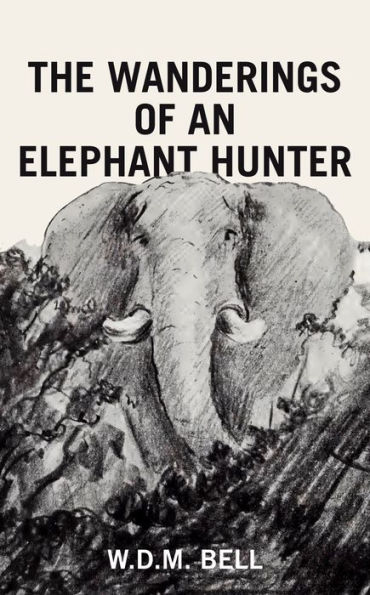 The Wanderings of an Elephant Hunter