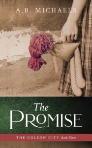 Title: The Promise, Author: A.B. Michaels