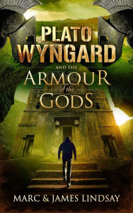 Title: Plato Wyngard and the Armour of the Gods, Author: James Lindsay