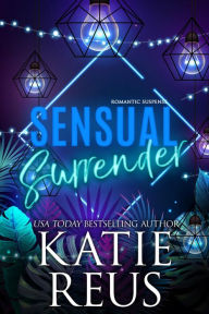 Title: Sensual Surrender (romantic suspense): Sin City Series (the Serafina), Author: Katie Reus