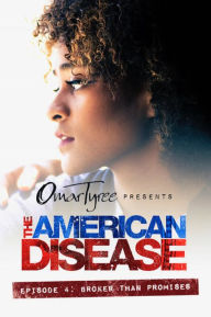 Title: The American Disease, Episode 4, Author: Omar Tyree