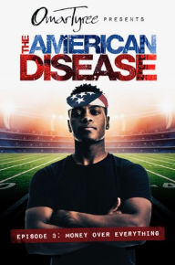 Title: The American Disease, Episode 3, Author: Omar Tyree