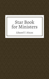 Title: The Star Book for Ministers, Author: Edward T. Hiscox