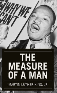 Title: The Measure of a Man, Author: Martin Luther King Jr.