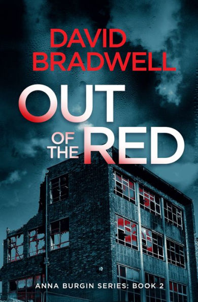 Out Of The Red - A Gripping British Mystery Thriller: Anna Burgin Book 2