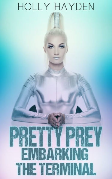 Pretty Prey: Embarking The Terminal