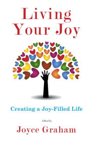 Title: Living Your Joy, Author: Joyce Graham