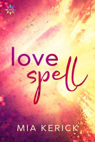 Title: Love Spell, Author: Mia Kerick