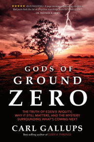 Title: Gods of Ground Zero, Author: Carl Gallups