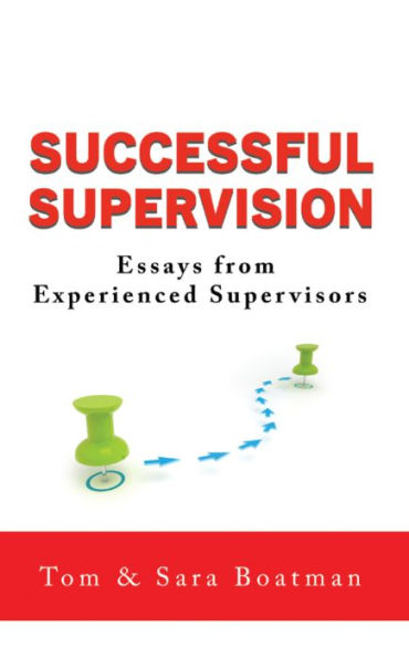 Successful Supervision: Essays from Experienced Supervisors