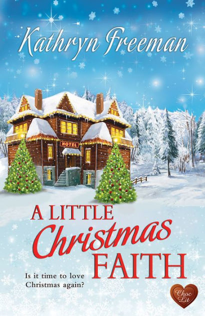 A Little Christmas Faith (Choc Lit) by Kathryn Freeman | NOOK Book ...