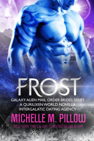 Title: Frost: A Qurilixen World Novella: Intergalactic Dating Agency, Author: Michelle M. Pillow