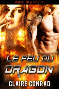 Title: Le Feu du dragon, Author: Claire Conrad