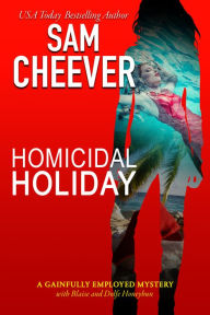 Title: Homicidal Holiday: A Honeybun Mystery Adventure, Author: Sam Cheever