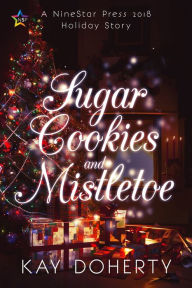 Title: Sugar Cookies and Mistletoe, Author: Kay Doherty