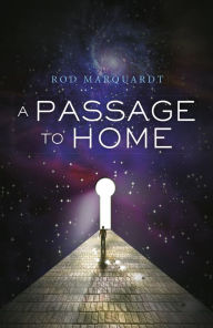 Title: A Passage to Home, Author: Rod Marquardt