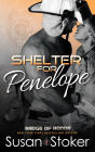 Shelter for Penelope (A Firefighter Police Romantic Suspense Novel)
