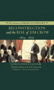 Title: Reconstruction and the Rise of Jim Crow, Author: Christopher Collier