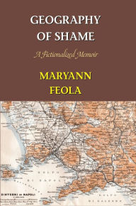 Title: Geography of Shame, Author: Maryann Feola