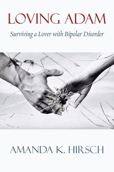 Loving Adam: Surviving a Lover with Bipolar Disorder