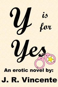 Title: Y is for Yes, Author: J. R. Vincente