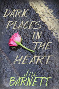 Title: Dark Places In The Heart, Author: Jill Barnett