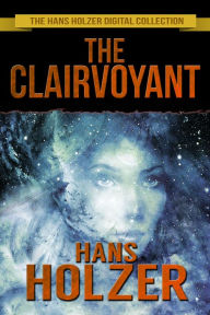 Title: The Clairvoyant, Author: Hans Holzer