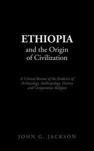 Title: Ethiopia and the Origin of Civilization, Author: John G. Jackson