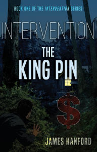 Title: Intervention: The King Pin, Author: James Hanford