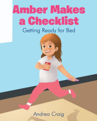 Title: Amber Makes a Checklist: Getting Ready for Bed, Author: Andrea Craig