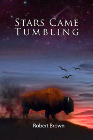 Title: Stars Came Tumbling, Author: Robert Brown