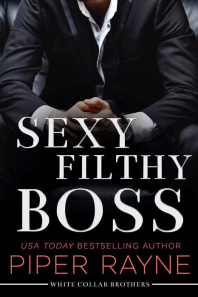 Sexy Filthy Boss (White Collar Brothers Series #1)