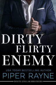 Dirty Flirty Enemy (White Collar Brothers Series #2)