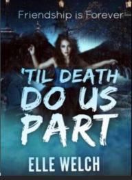 Title: 'Til Death Do Us Part, Author: Elle Welch