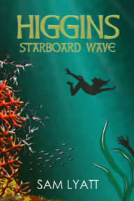 Title: HIGGINS: Starboard Wave, Author: Sam Lyatt