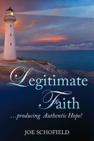 Title: Legitimate Faith, Author: Joe Schofield