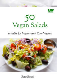 Title: 50 Vegan Salads - RawMunchies: 50 famous raw vegan salads from world cuisine, for quick, easy and healthy meals, Author: Reut Barak