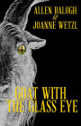 Goat with the Glass Eye