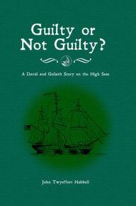 Title: Guilty or Not Guilty?, Author: John Twyeffort Hubbell