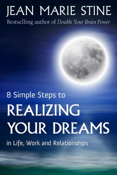 8 SIMPLE STEPS TO REALIZING YOUR DREAMS